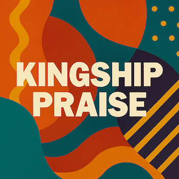 Kingship Praise Kingship Music